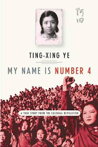 My Name Is Number 4: A True Story from the Cultural Revolution (English Edition)