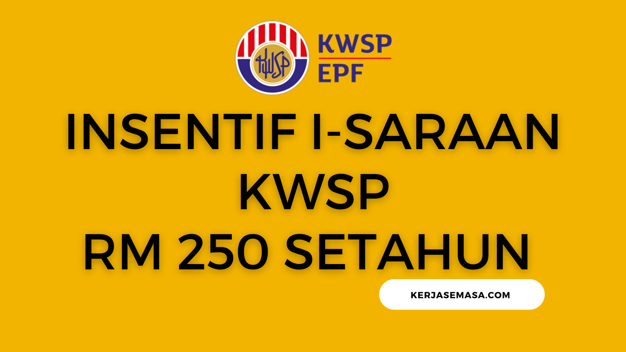 INSENTIF i-SARAAN KWSP RM 250 SETAHUN
