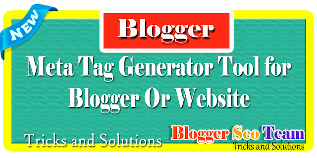 Meta Tag Generator Tool for Blogger Or Website | Title | Author| Description | Keywords | Distribution |Robots