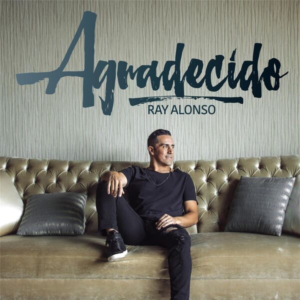 Ray Alonso – Agradecido 2017