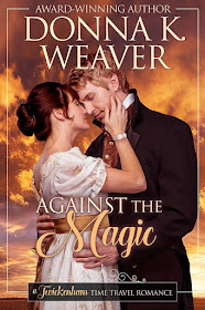 Against the Magic (A Twickenham Time Travel Romance) by Donna K. Weaver