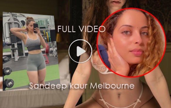 (Uncensored) Leaked Video of Sandeep Kaur Melbourne Fit Punjaban Viral Tiktok