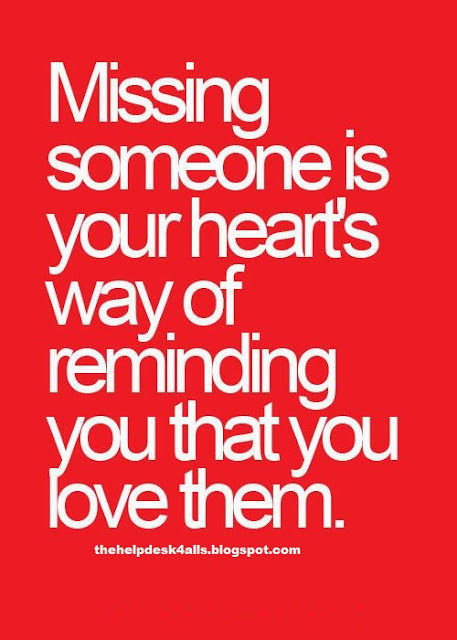 missing someone is your heart's way of rominding