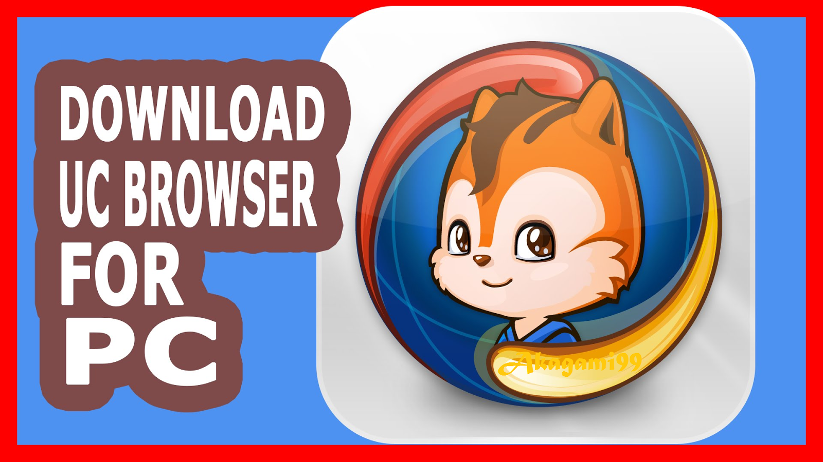 Download UC Browser pc v. 5.7.1 Offline installer - Akagami99 | Download Aplikasi Terlengkap Gratis