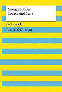 Leonce und Lena. Textausgabe mit Kommentar und Materialien: Reclam XL – Text und Kontext