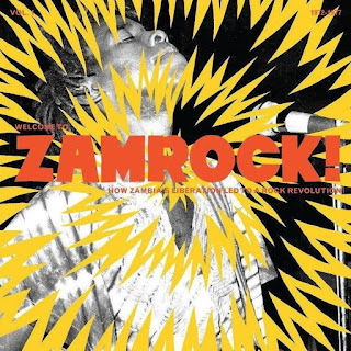 Various Artists “Welcome To Zamrock! How Zambia’s Liberation Led To a Rock Revolution” Vol 1 & 2