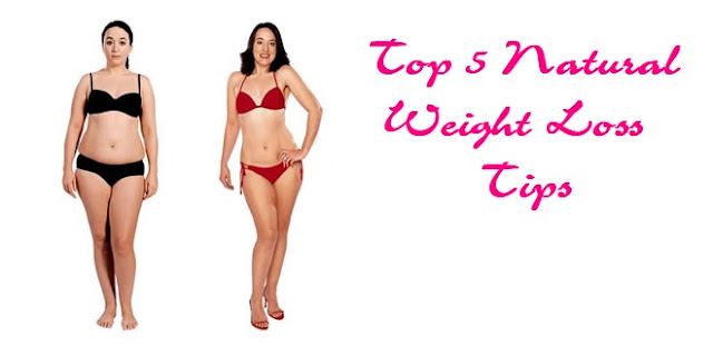 Top 5 Natural Weight Loss Tips