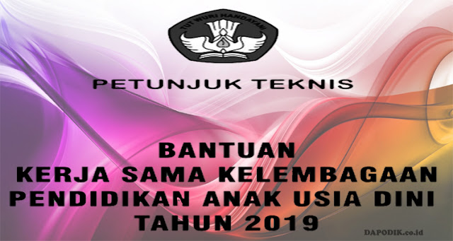 Petunjuk Teknis (JUKNIS) Bantuan Kerja Sama Kelembagaan Pendidikan Anak Usia Dini (PAUD)  No. 40 Tahun 2019