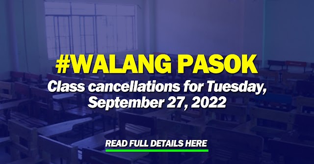 Walang Pasok: Class cancellations for Tuesday, September 27, 2022