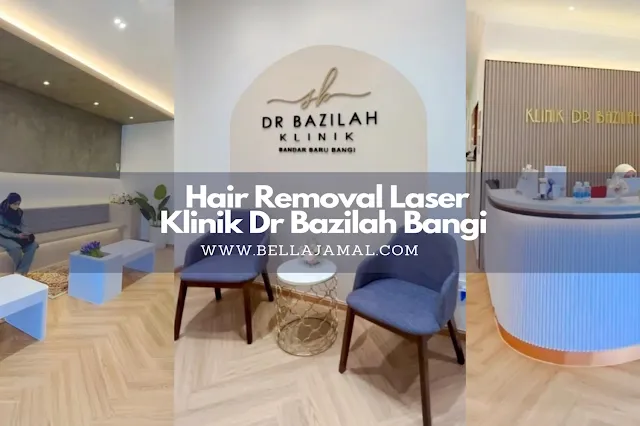 Klinik Dr Bazilah Bangi : Hair Removal Laser Treatment