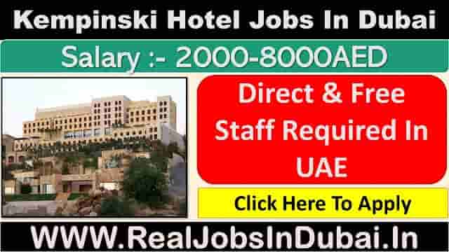 Kempinski Hotel Jobs In Dubai  UAE 2024