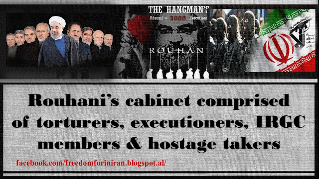 Rouhani’s cabinet comprised of torturers, executioners, IRGC members & hostage takers