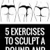  5 Tough Exercises To Sculpt A Round And Lifted Booty