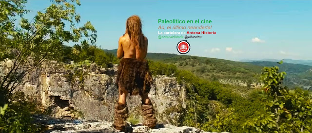 Paleolítico en el cine - La guerra del fuego - AO el último neandertal - El clan del oso cavernario - Alpha - Cavernícola - Altamira - Atapuerca -  el fancine - Antena Historia