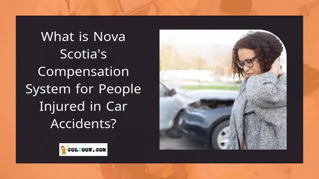 What is Nova Scotia's Compensation System for People Injured in Car Accidents