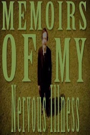 Memoirs of My Nervous Illness (2006)