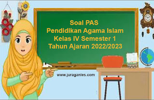 Contoh Soal PAS 1 Pendidikan Agama Islam Kelas 4 T.A 2022/2023