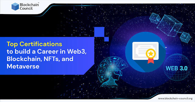 Top Certifications to build a Career in Web3, Blockchain, NFTs, and Metaverse