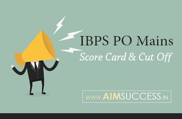 IBPS PO Mains 2017 Cut Off and Score Card