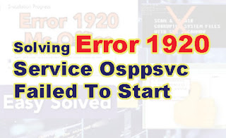 Solving Error 1920 Service Osppsvc Failed To Start