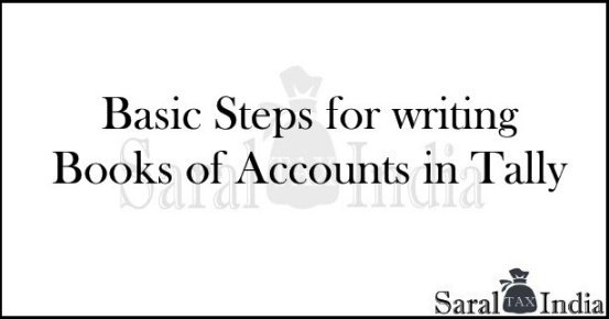 Basic Steps for writing books of accounts in Tally