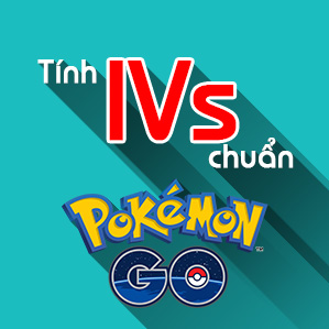 Cách tính chỉ số IVs trong Pokemon Go chuẩn nhất