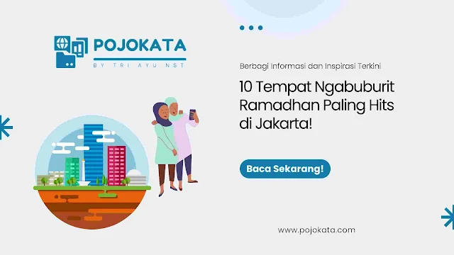 10 Tempat Ngabuburit Ramadhan Paling Hits di Jakarta!