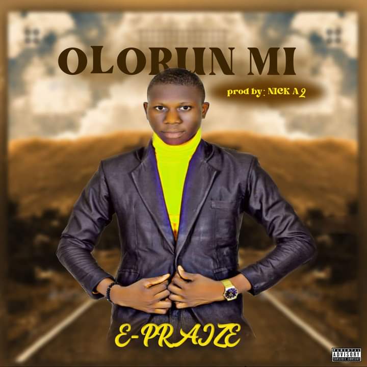 [Music] E-Praize - Olorun Mi (prod. Nick A2)