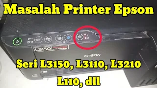 Cara Mengatasi Masalah Printer Epson L3150, L3210, L3100, L110
