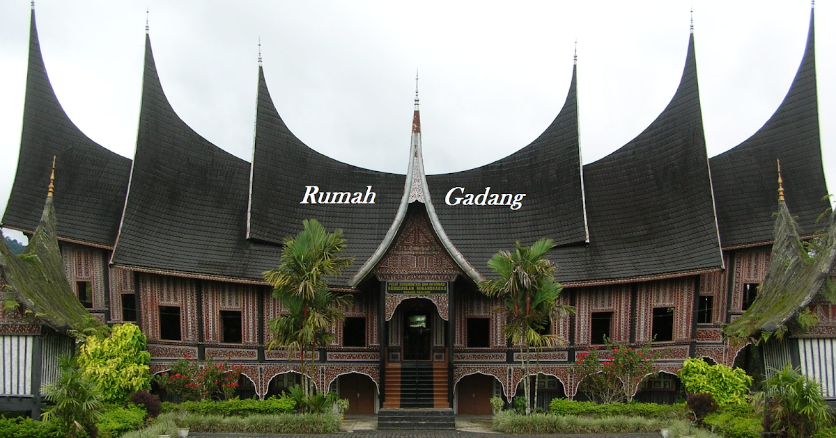 Rumah Gadang - Rumah Adat Minangkabau Sumatera - Raja Alam 