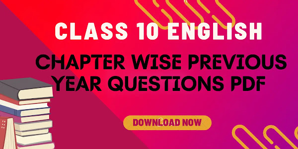 CBSE Previous Year Question Papers Class 10 English with Solutions