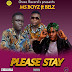 MUSIC: MS Boyz Ft. Belz - Please Stay