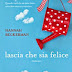 Oggi in libreria: "Lascia che sia felice" di Hannah Beckerman