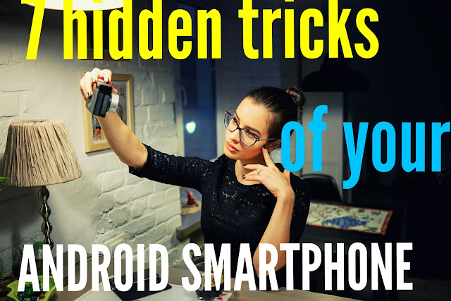 5 Hidden tricks for android smartphone