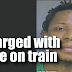 Male charged with rape on train as onlookers did nothing