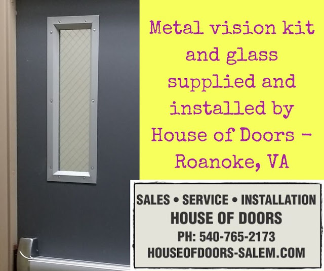 Metal vision kit and glass supplied and installed by House of Doors - Roanoke, VA