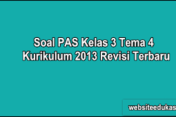 Soal PAS Kelas 3 Tema 4 Kurikulum 2013 Tahun 2019/2020