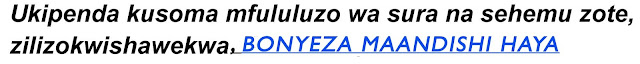  UKIPENDA KUSOMA SURA NA SEHEMU ZILIZOPITA BONYEZA HAPA