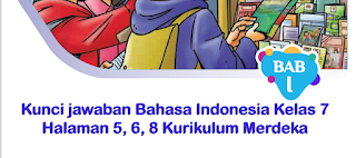 Kunci jawaban Bahasa Indonesia Kelas 7 Halaman 5, 6, 8 Kurikulum Merdeka