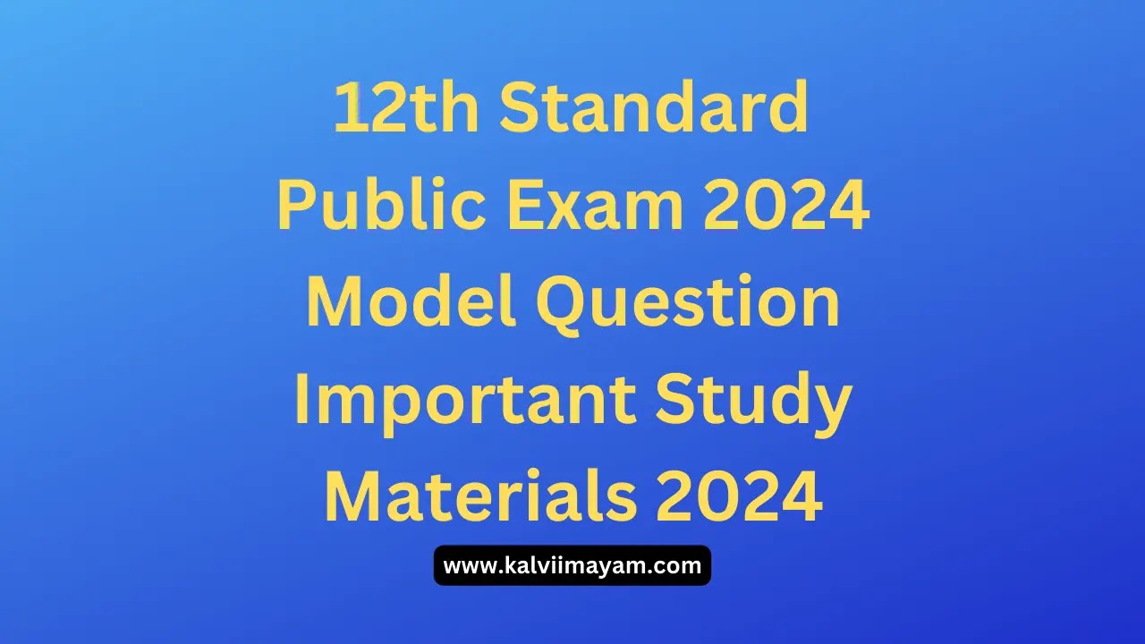 12th Public Exam 2024 Model Question Important Study Materials