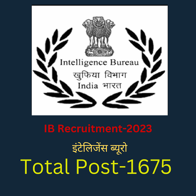 MHA Intelligence Bureau IB Security Assistant/Executive & Multi-Tasking Staff Recruitment 2023 Apply Online for 1675 Post