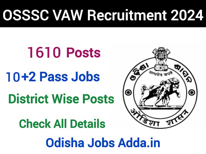 OSSSC VAW Recruitment 2024 ! Apply Online Now For 1610 Posts ! 10+2 Pass Apply Now ! OSSSC Job Vacancy 