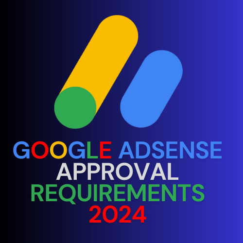 Google AdSense Approval Requirements