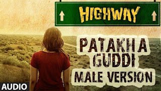 Patakha Guddi Lyrics – Highway