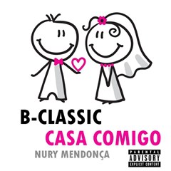 B-Classic - Casa Comigo (feat. Nuriny Mendonça) (2016)