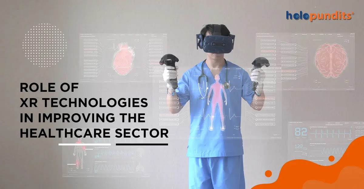 Role of XR Technologies in Improving the Healthcare Sector
