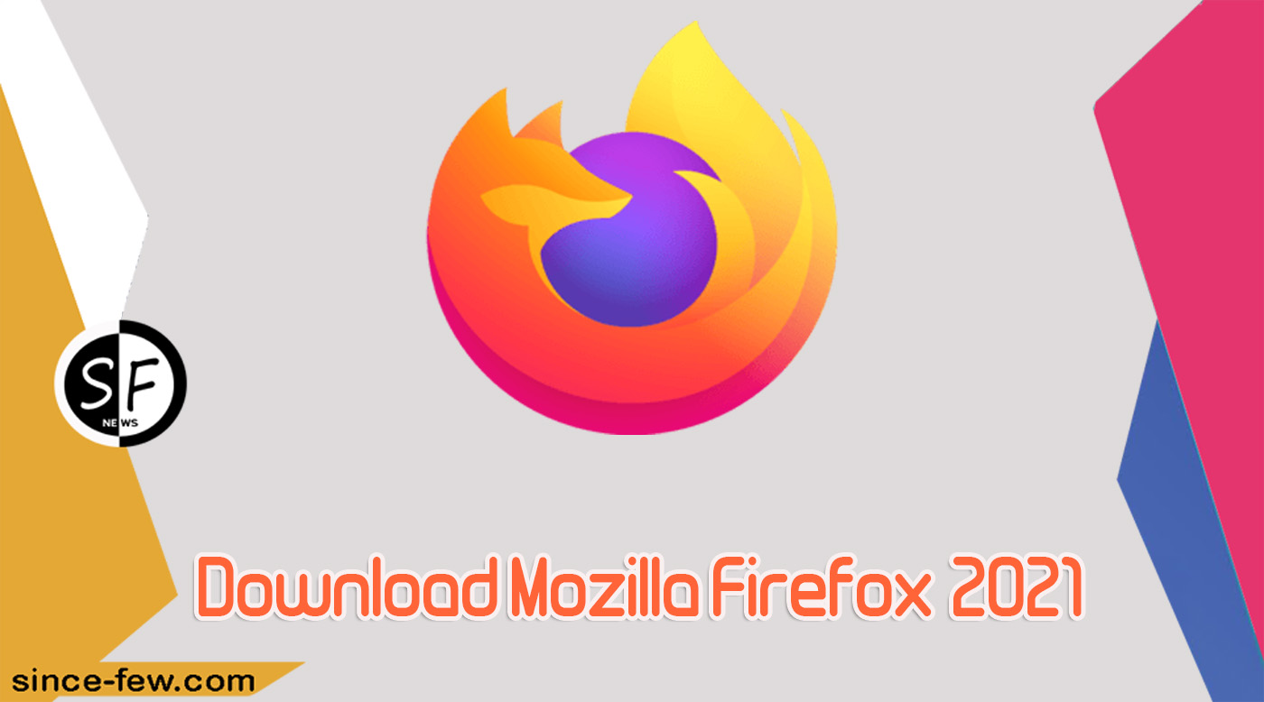 Download Mozilla Firefox 2021 For PC