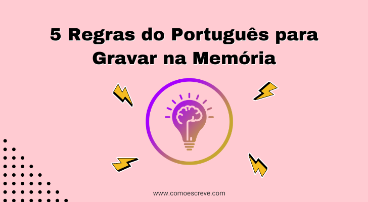 5 Regras do Português para Gravar na Memória
