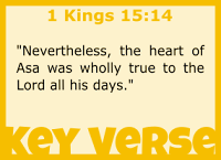 Key Verse - 1 Kings 15:14