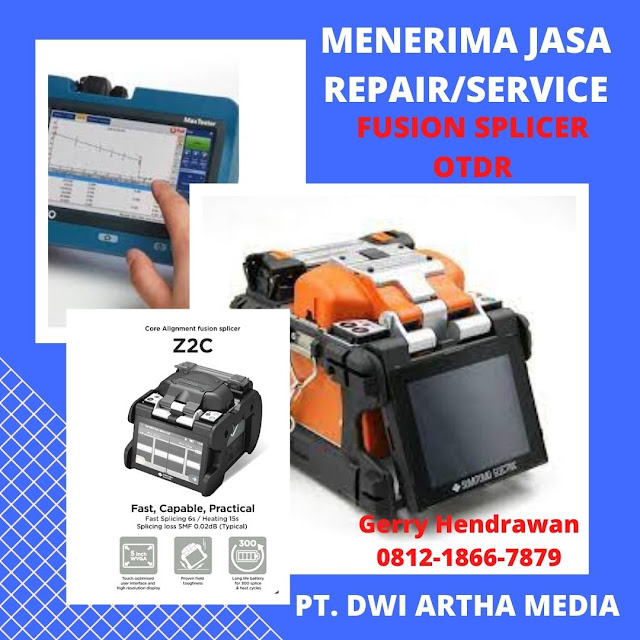 Repair/ Service Visual Cable Locator, Optical Light Source, Optical Power Meter.* Tenaga AHLI* ~ PT. DWI ARTHA MEDIA Wa/Tlp : 0812-1866-7879